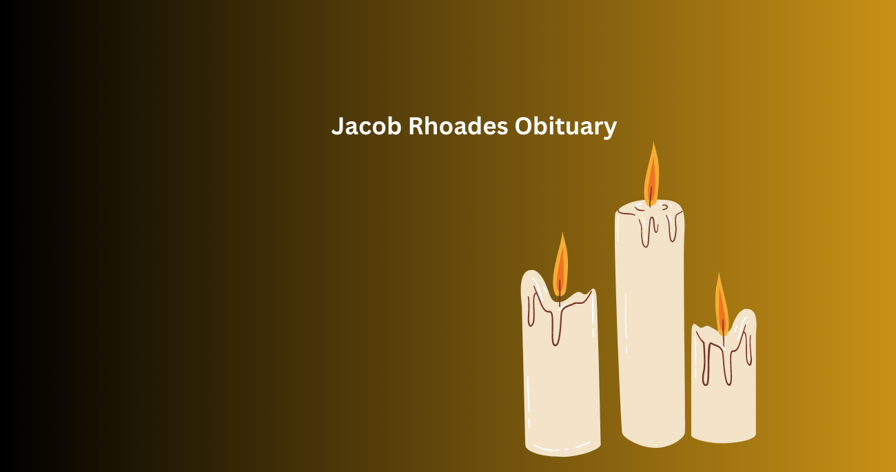 Jacob Rhoades Obituary